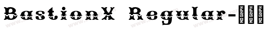 BastionX Regular字体转换 BastionX Regular字体转换